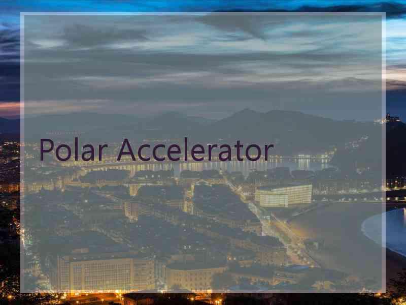 Polar Accelerator