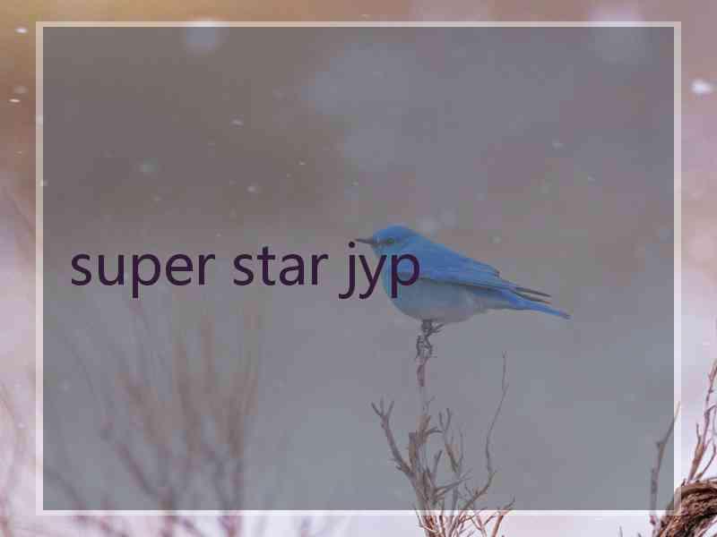 super star jyp