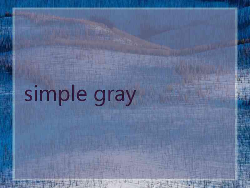 simple gray