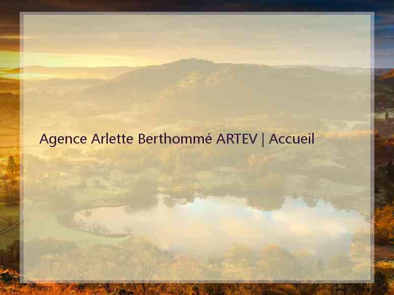 Agence Arlette Berthommé ARTEV | Accueil