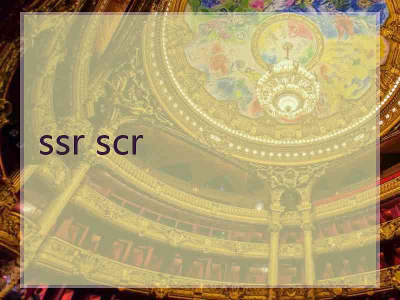 ssr scr