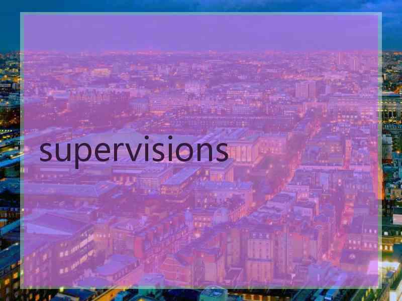 supervisions