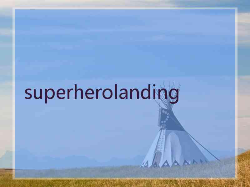 superherolanding