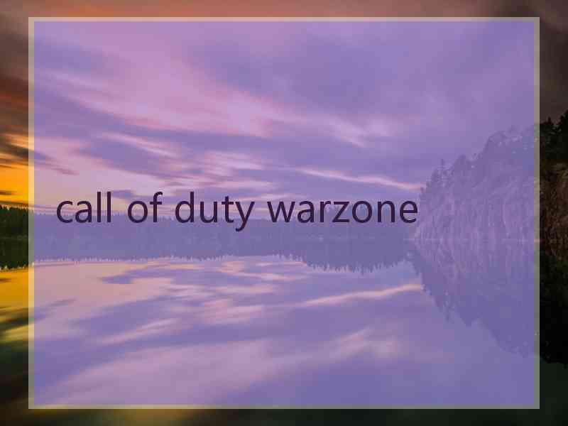 call of duty warzone